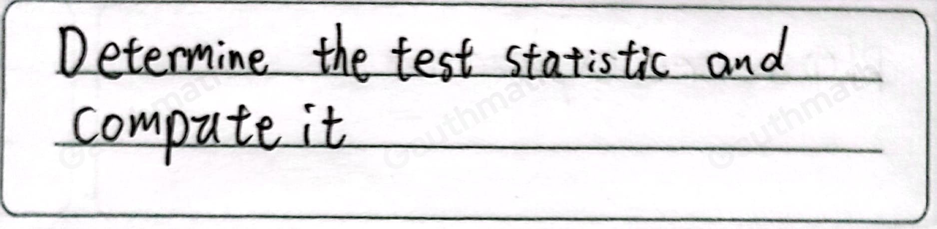 What is the third step in the hypothesis testing procedure? * Draw conclusion Find the critical value for the test; then draw the critical region. State the null and alternative hypotheses. Determine the test statistic and compute it