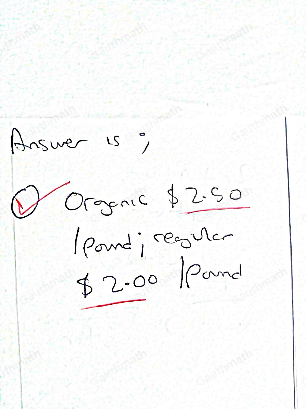 1. You buy 3 pounds of organic apples for $ 7.50. The graph shows the price for regular apples. What is the unit rate for each type of apple? I pounds organic $ 2.50/pound; regular $ 3.00/pound organic $ 0.40/pound; regular $ 0.50/pound organic $ 2.50/pound; regular $ 2.00/pound
