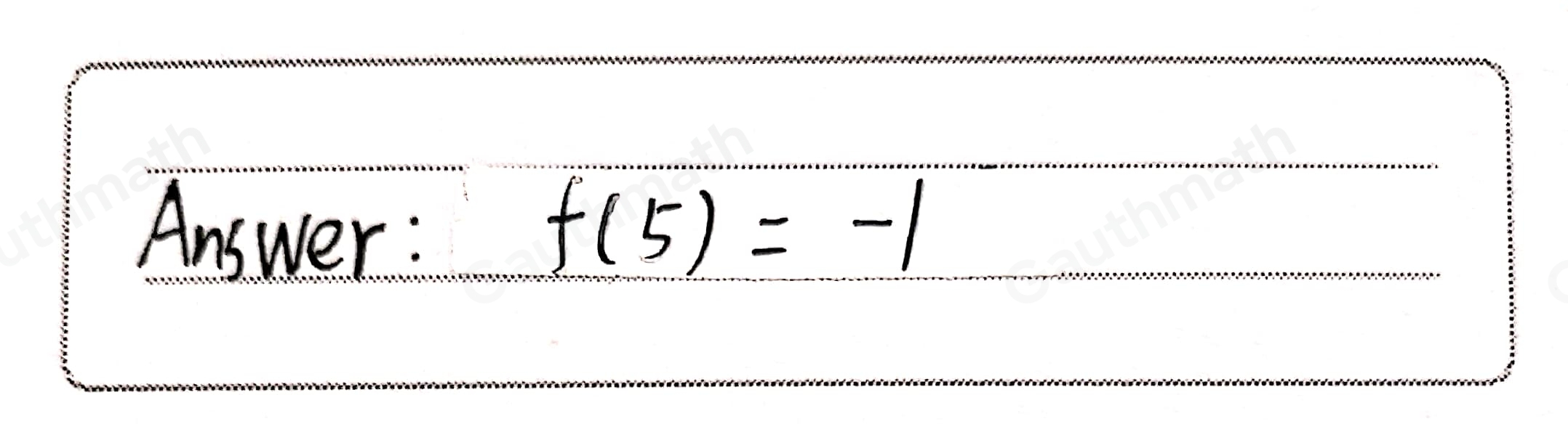 The piecewise defined function fx is graphed below. What is the value of f5 ? f5=-1 f5=3 f5=5 f5 is undefined