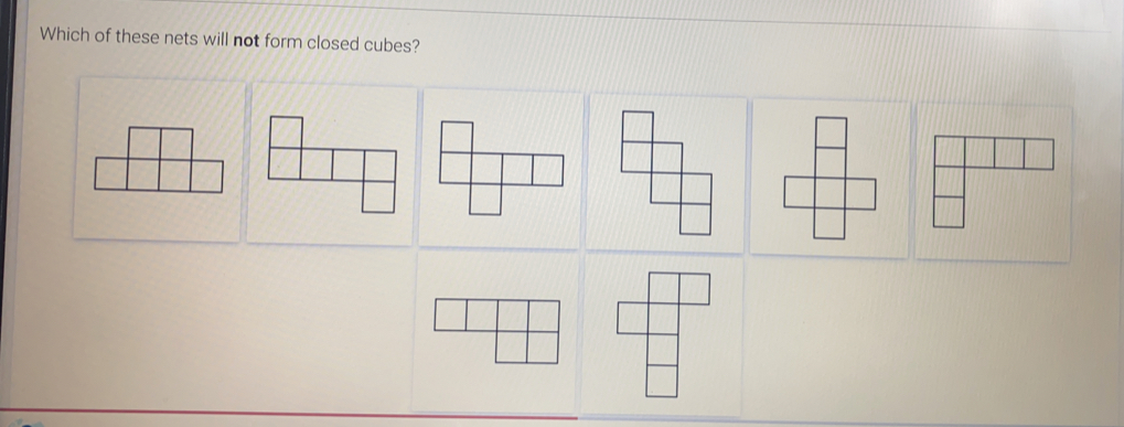 Which of these nets will not form closed cubes?