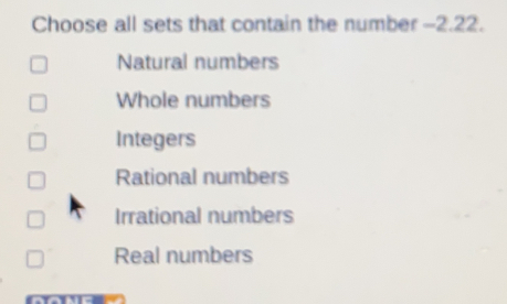 Choose all sets that contain the number -2.22. Natural numbers Whole numbers Integers Rational numbers Irrational numbers Real numbers