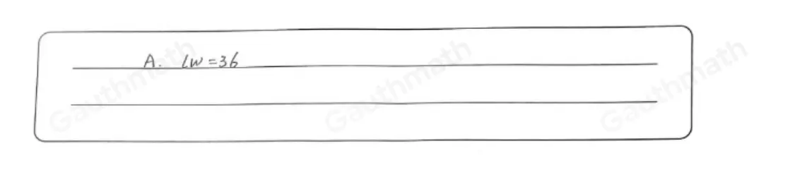 3. What mathematical statement describes the graph below? A. lw=36 B. l/w =36 c. l/36 =w D. w/36 =l wiath meters