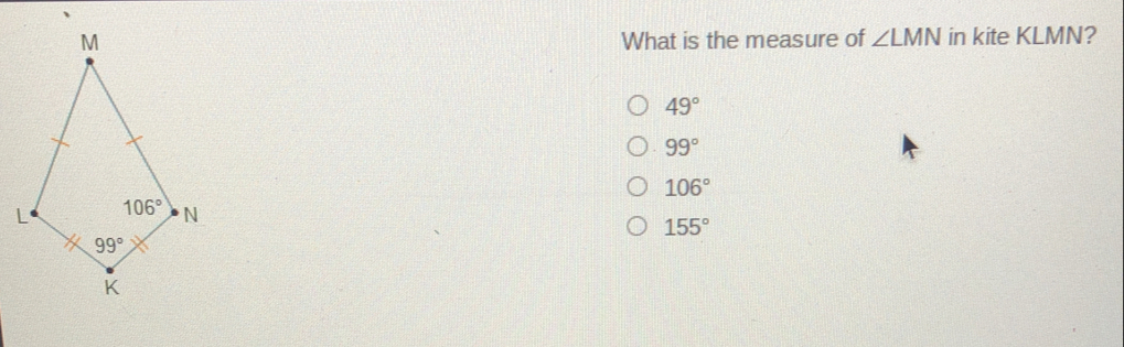 What is the measure of angle LMN in kite KLMN? 49 ° 99 ° 106 ° 155 °