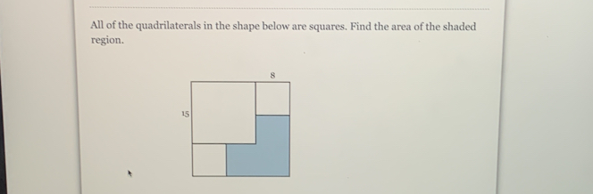 All of the quadrilaterals in the shape below are squares. Find the area of the shaded region.