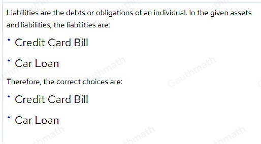 Tricia listed her assets and liabilities. Credit Card Bill Car Loan Bonds Piano Bank Account Bicycle Which are Tricia's liabilities? Select two choices.. credit card bill car loan bonds piano bank account