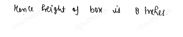 A box shaped like a rectangular prism has a length of 8 inches and a width of 8 inches. Its volume is 512 cubic inches. What is the height of the box?