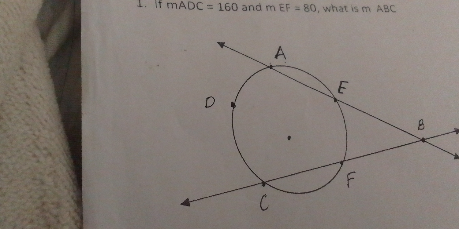 1、|f mADC=160 and mEF=80 , what is m ABC