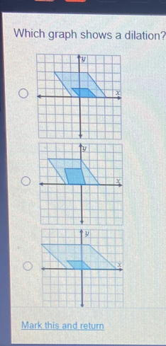 Which graph shows a dilation? Mark this and return