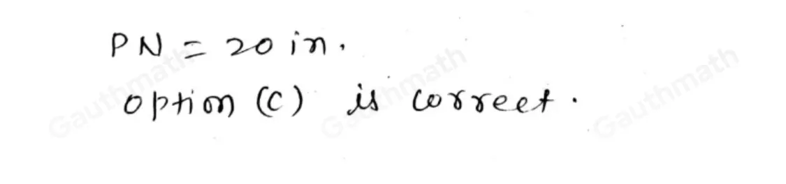 If QR=20in.,RS=7in In the diagram, △ PMN ≌ △ QSR. ., and SQ=24in ., what is PN? 3 in. 7 in. 20 in. 24 in. [Figure may not be drawn to scale.]