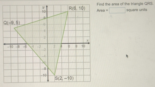 Find the area of the triangle QRS. ea = square units