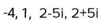 Identify all of the roots of gx=x2+3x-4x2-4x+29. -1 1 -4 4 2+5i 2-5i -2+10i -2-10i