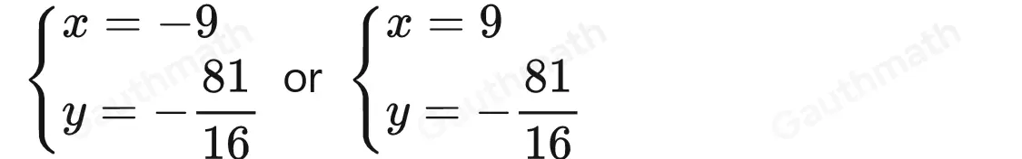 If 2x2+8y=121.5 and x2-8y=121.5 , then x= 9 6.36 16