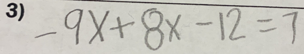 -9x+8x-12=7