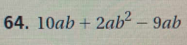 64. 10ab+2ab2-9ab