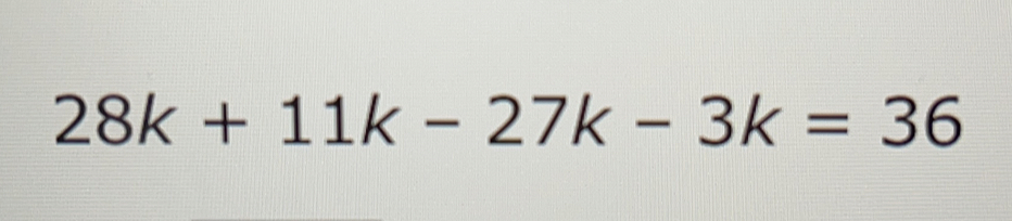 28k+11k-27k-3k=36