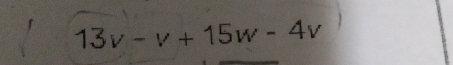 13v-v+15w-4v